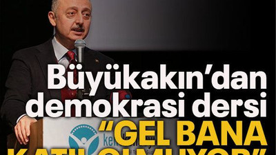 Büyükakın’dan demokrasi dersi “Gel bana katıl olmuyor”